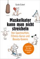 Guido Eckert: Muskelkater kann man nicht streicheln ★★★★
