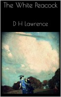 D H Lawrence: The White Peacock 