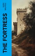 Hugh Walpole: The Fortress 