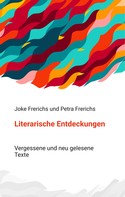 Joke Frerichs: Literarische Entdeckungen 