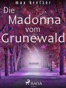 Max Kretzer: Die Madonna vom Grunewald 