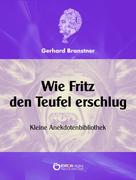 Gerhard Branstner: Wie Fritz den Teufel erschlug. 