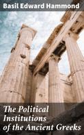 Basil Edward Hammond: The Political Institutions of the Ancient Greeks 