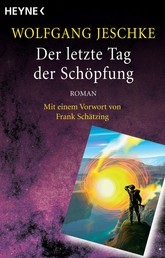 Der letzte Tag der Schöpfung - Roman - Mit einem Vorwort von Frank Schätzing - (Meisterwerke der Science Fiction)