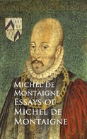 Michel de Montaigne: Essays of Michel de Montaigne 