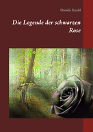 Daniela Etzold: Die Legende der schwarzen Rose ★★★★★