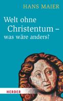 Hans Maier: Welt ohne Christentum - was wäre anders? ★★