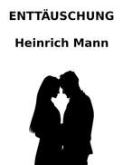 Heinrich Mann: Enttäuschung 