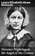 Laura Elizabeth Howe Richards: Florence Nightingale, the Angel of the Crimea 