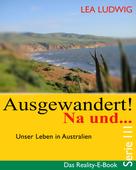 Lea Ludwig: Ausgewandert! Na und … (Serie III) ★