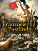 Heinrich Heine: Französische Zustände ★★★★★