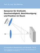 Jörg Böttcher: Sensoren für Drehzahl, Geschwindigkeit, Beschleunigung und Position im Raum 