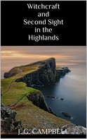 J.G. Campbell: Witchcraft and Second Sight in the Highlands 