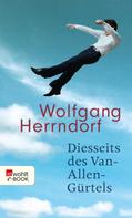 Wolfgang Herrndorf: Diesseits des Van-Allen-Gürtels ★★★★