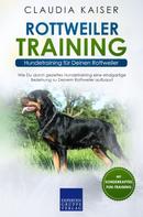 Claudia Kaiser: Rottweiler Training – Hundetraining für Deinen Rottweiler 