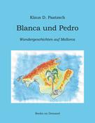 Klaus D. Paatzsch: Blanca und Pedro 