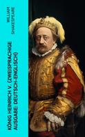 William Shakespeare: König Heinrich V. (Zweisprachige Ausgabe: Deutsch-Englisch) 