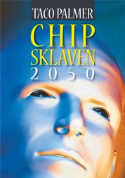 Chip-Sklaven 2050 - Der Chip unter der Haut oder im Hirn