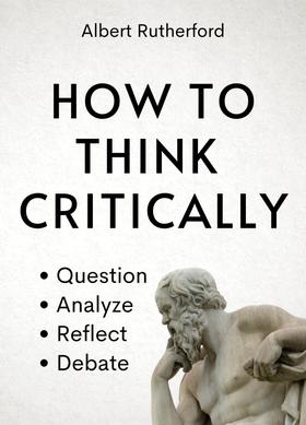 How to Think Critically