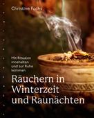 Christine Fuchs: Räuchern in Winterzeit und Raunächten ★★★