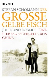 Der große gelbe Fisch - Julie und Robert - Eine Liebesgeschichte aus China