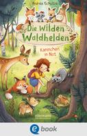 Andrea Schütze: Die wilden Waldhelden. Kaninchen in Not ★★★★★