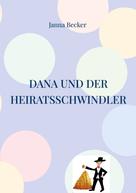 Janna Becker: Dana und der Heiratsschwindler 