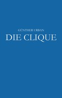 Günther Urban: Die Clique 