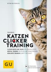 Praxisbuch Katzen-Clickertraining - Mit Basics, Tricks und Medical Training
