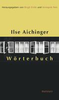 Birgit Erdle: Ilse Aichinger Wörterbuch 