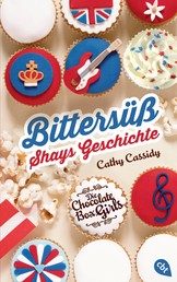 Die Chocolate Box Girls - Bittersüß - Shays Geschichte