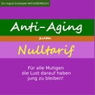 Ingrid Schlieske: Anti Aging zum Nulltarif ★★★★