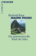Berthold Riese: Machu Picchu ★★★★