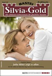 Silvia-Gold 107 - Liebesroman - Julia Möwe zeigt es allen