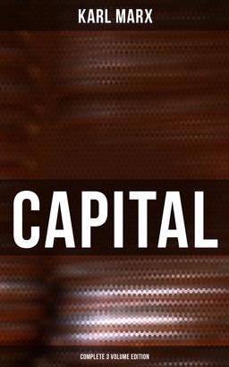 CAPITAL (Complete 3 Volume Edition)