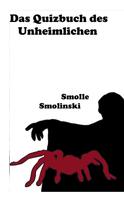 Smolle Smolinski: Das Quizbuch des Unheimlichen 