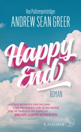 Happy End - Roman | »Tragisch, komisch und so einfühlsam« Bonnie Garmus