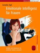 Cornelia Topf: Emotionale Intelligenz für Frauen ★★★★