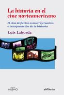 Luis Laborda Oribes: La historia en el cine norteamericano 