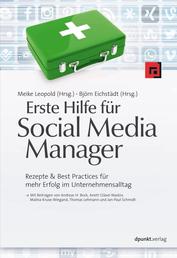 Erste Hilfe für Social Media Manager - Rezepte & Best Practices für mehr Erfolg im Unternehmensalltag