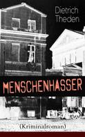 Dietrich Theden: Menschenhasser (Kriminalroman) 