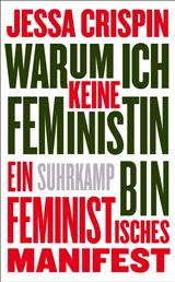 Warum ich keine Feministin bin - Ein feministisches Manifest