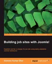 Building job sites with Joomla! - Establish and be in charge of a job site using easily adaptable Joomla! Extensions.