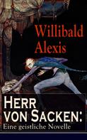 Willibald Alexis: Herr von Sacken: Eine geistliche Novelle 