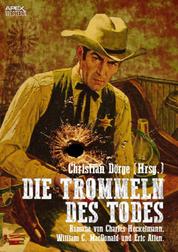 DIE TROMMELN DES TODES - Drei Western-Romane US-amerikanischer Autoren auf über 750 Seiten!