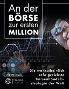 Albert Knuck: An der Börse zur ersten Million 