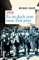 Michael Heger: 1919 - Es ist doch eine neue Zeit jetzt ★★★