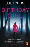 Sue Fortin: Birthday Girl - Vier Freundinnen. Ein tödliches Geschenk. ★★★★