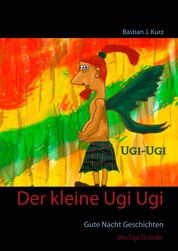 Der kleine Ugi Ugi - Gute Nacht Geschichten