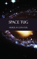 Murray Leinster: Space Tug 
